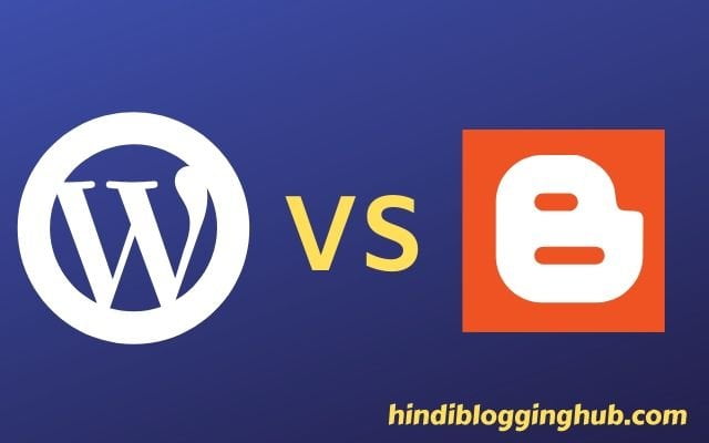 WordPress vs BlogSpot in Hindi