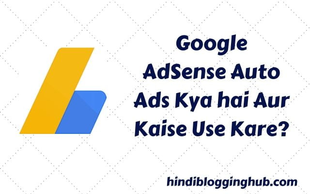 Google AdSense Auto Ads Kya hai