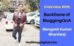Interview with Blogging QNA Mangesh Bhardwaj