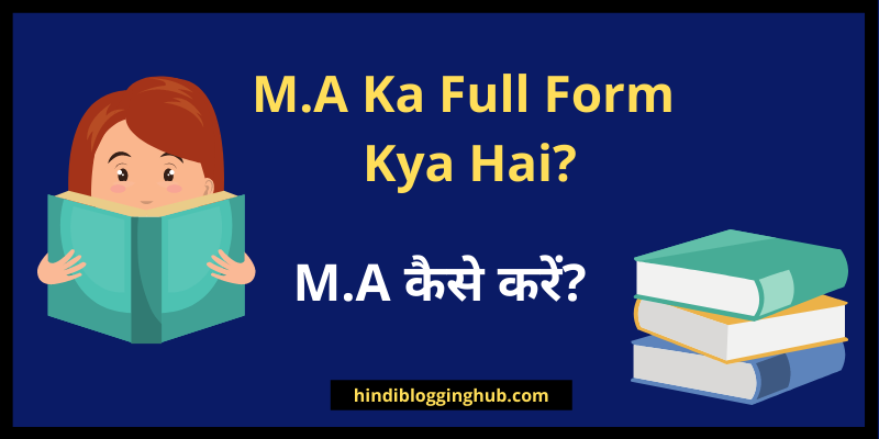M.A Ka Full Form Kya Hai