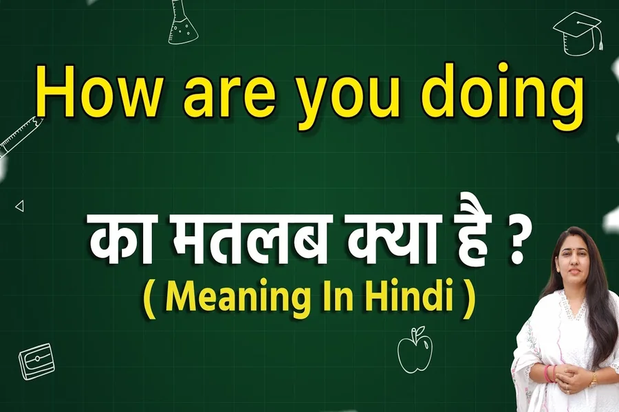 How Are You Doing Meaning in Hindi